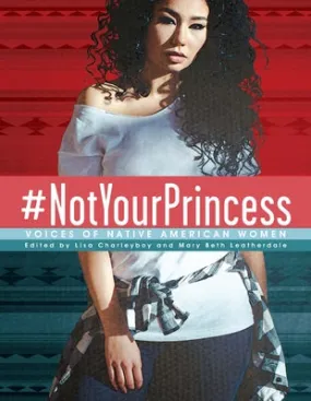 #Notyourprincess: Voices of Native American Women