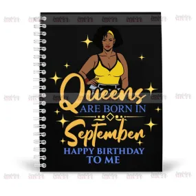 Queen Are Born In September Notebook - Happy Birthday To Me